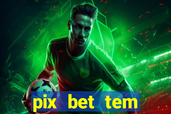 pix bet tem pagamento antecipado